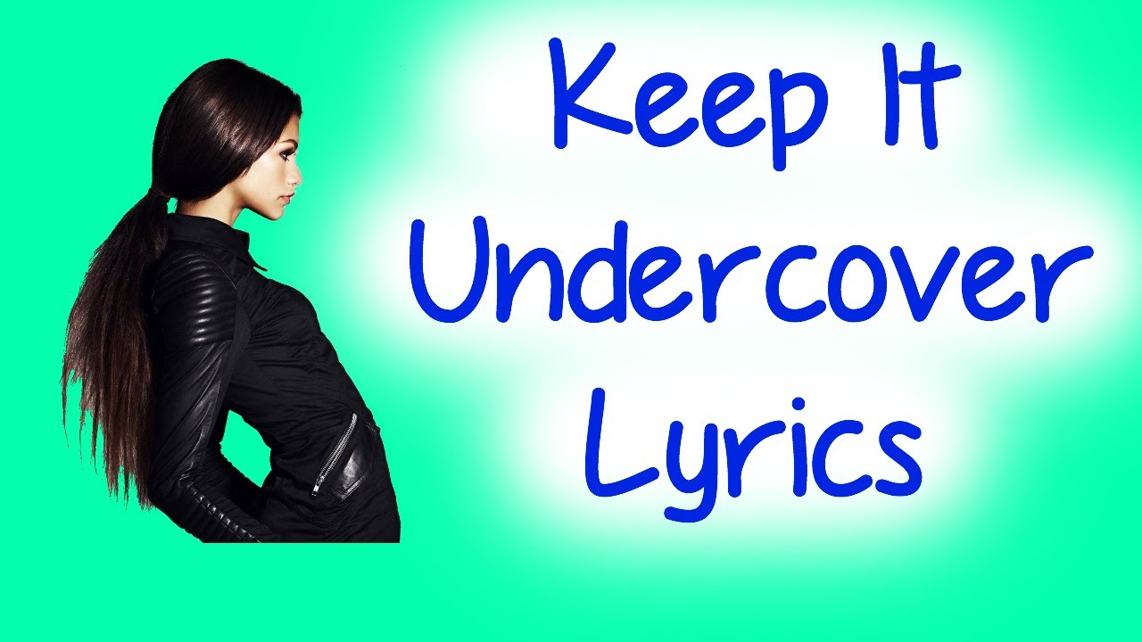 Keep It Undercover Lyrics - YouTube