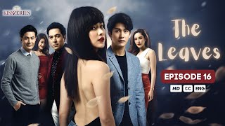 The Leaves - Episode 16 | ENG SUB