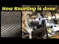 How Knurling is done