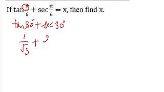 If tan(pi/6) sec(pi/6)=x, then find x.