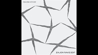 Figure Study - Wait (ZAJON Rave Edit)