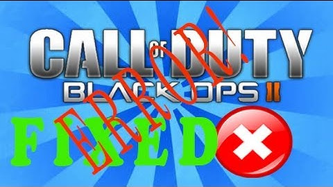 Call Of Duty Black Ops 2 Campaign Fatal Error Fix