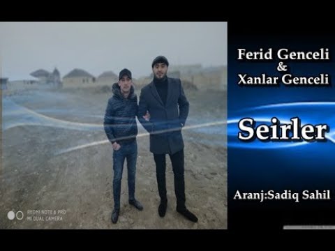 Ferid Genceli & Xanlar Genceli   - Sevgi Seirleri 2019