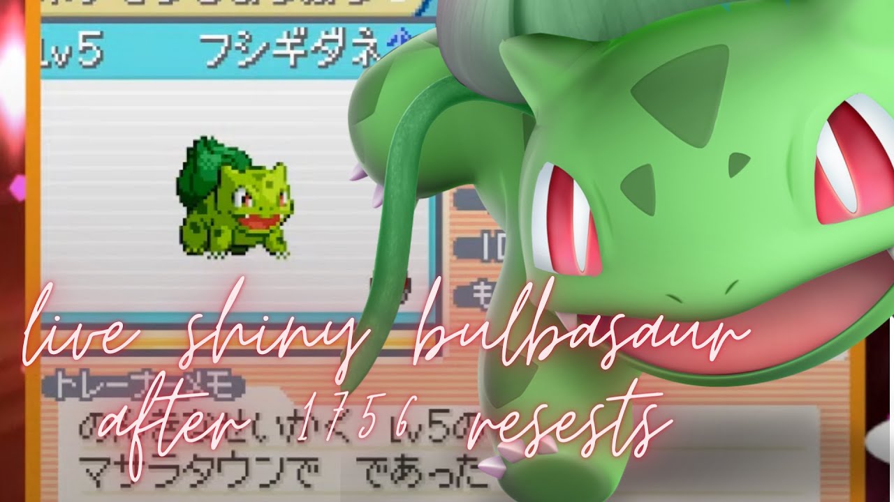 Live Shiny Bulbasaur After 2,304 Soft Resets - Pokemon Fire Red