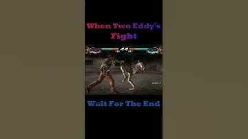 Tekken 7 | When Two Eddy