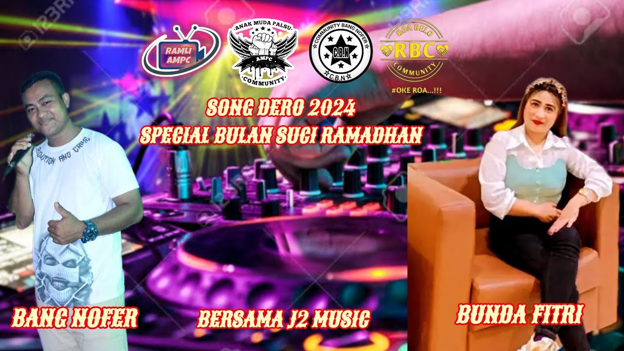 Song Dero 2024 Special Bulan Suci Ramadhan Bunda Fitri.Bang Nofer & J2 Music