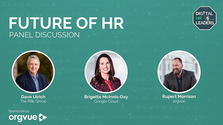 FUTURE OF HR PANEL DISCUSSION WITH DAVE ULRICH, BRIGETTE MCINNIS-DAY AND RUPERT MORRISON