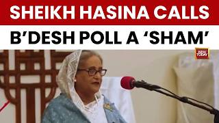 Sheikh Hasina Slams Bangladesh Election: 'A Disgraceful Chapter In Nation's Democratic History'