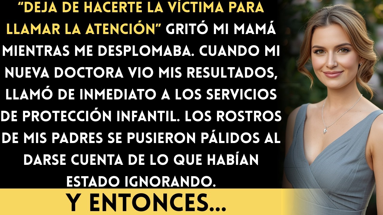 Mis padres se negaron a creer que estaba enferma… hasta que mi doctora llamó a los Servicios...