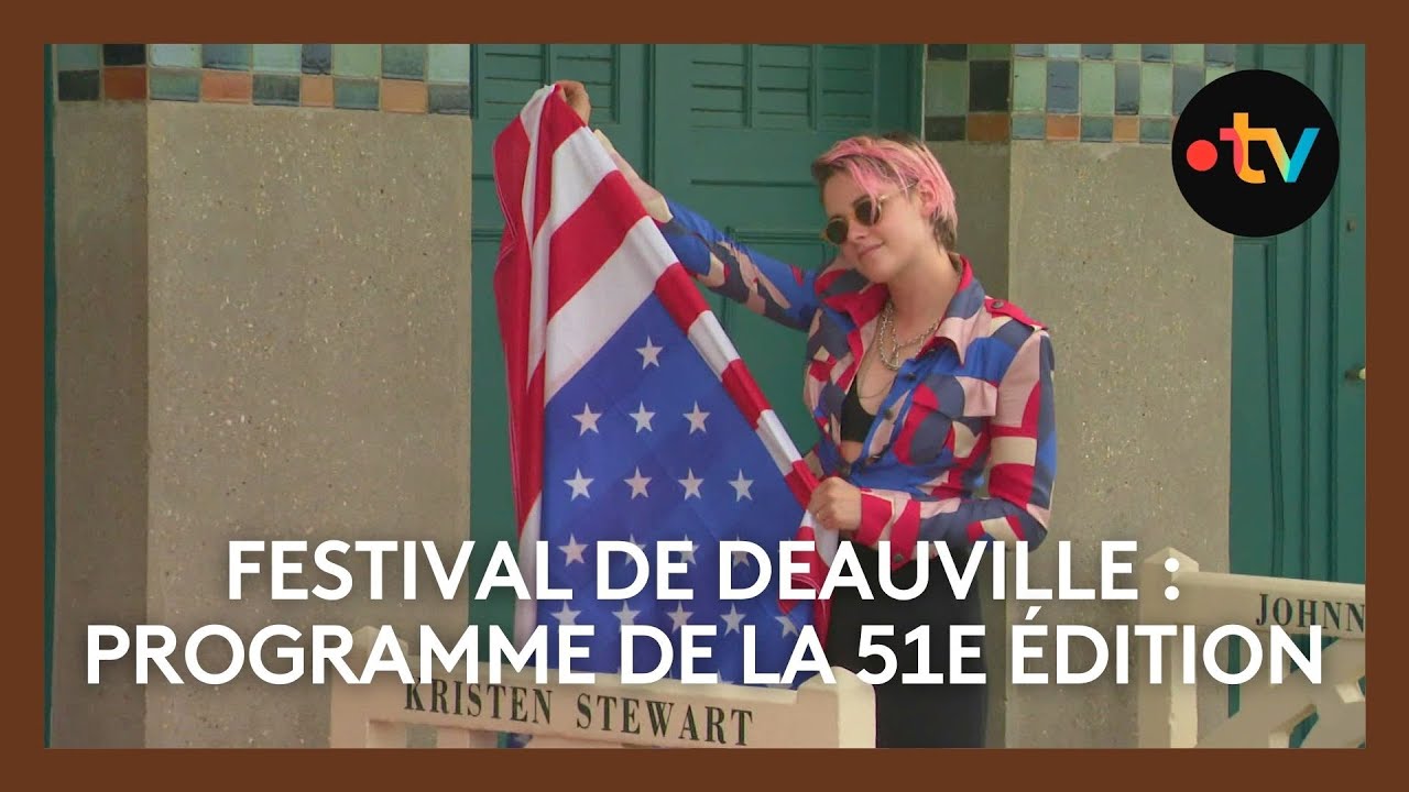 Festival de Deauville : une 51e édition aux multiples facettes