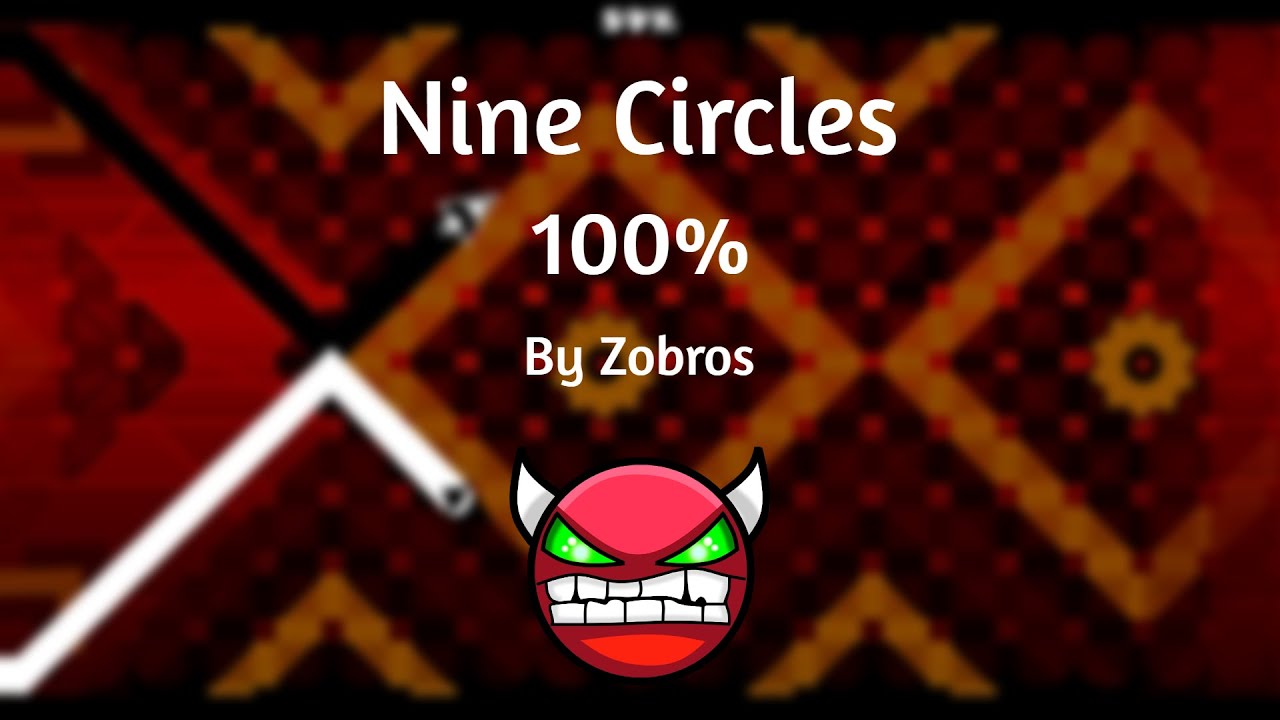 Nine Circles 100% By Zobros (Hard Demon)