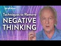 Techniques to Remove Negative Thinking