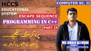 ESCAPE SEQUENCE | PROGRAMMING IN C++ Part IX |Comp 2nd Year | LEC# 9