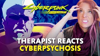 Cyberpunk Edgerunners: Cyberpsychosis — Therapist Reacts!