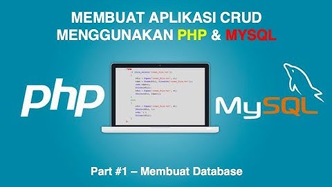 Create Read Update Delete dengan PHP & MySQL (Bahasa Indonesia) - Part #1 - Membuat Database