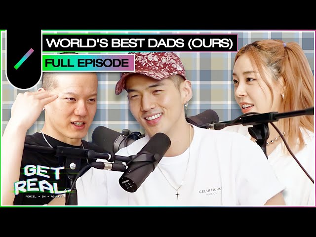 World's Best Dads (Ours) | Get Real Ep. #51 class=