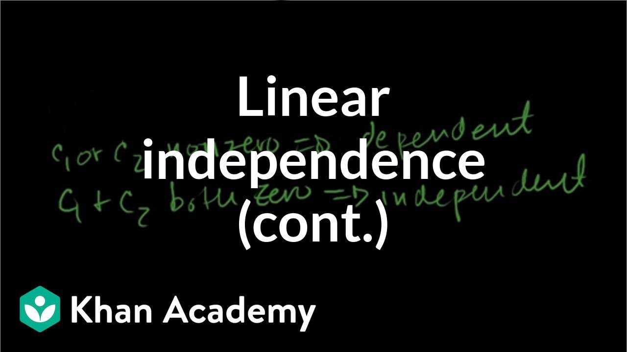 More on linear independence | Vectors and spaces | Linear Algebra | Khan Academy
