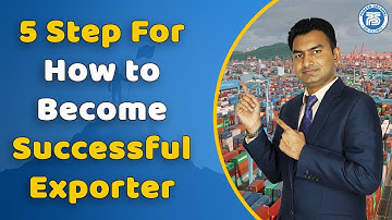 5 Step for How to Become Successful EXPORTER by Paresh Solanki | Export Import Online Training