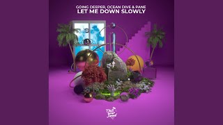 Let Me Down Slowly