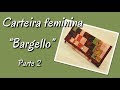 Como fazer uma Carteira Feminina - Bargello - Parte 2 - 24/08/2018