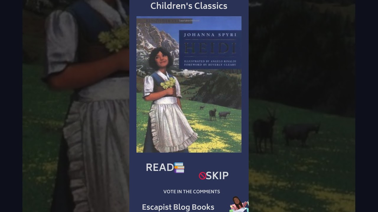 READ OR SKIP - Heidi by Johanna Spyri | Escapist Blog Books