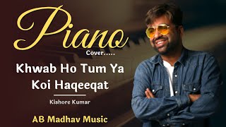 Khwab Ho Tum Ya Koi Haqeeqat Piano Cover Kishore Kumar  Teen Devian  Ab Madhav 