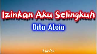 Vita Alvia - Izinkan Aku Selingkuh ( Video Lirik )