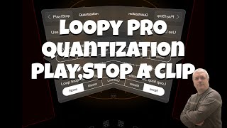 Loopy Pro Looper, Daw, Sampler V1.1.6 - Tutorial 27 Action - Quantization Playstoptoggle Clip
