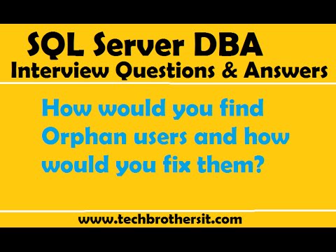 SQL Server Interview Questions | How would you find orphan users and how would you fix them