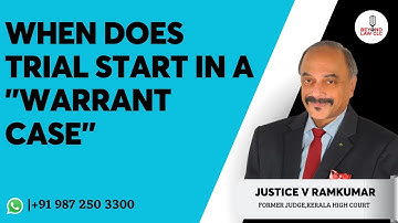When Does The Trial Start In a "Warrant Case": Justice V Ram Kumar