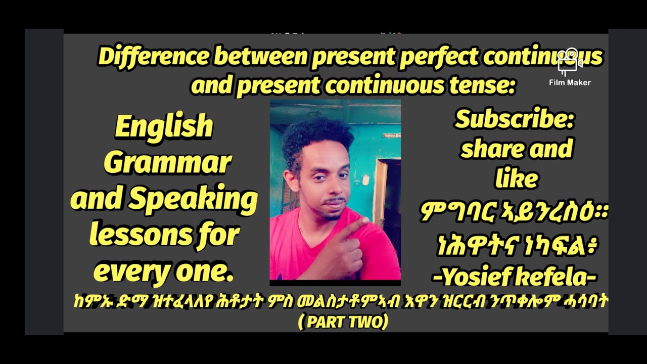 PART TWO: ፍልልይ ኣብ መንጎ present perfect continuous tense and present continuous tense: ካልእን፡