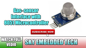 || 2019 || MQ6 Gas sensor interfacing with 8051 microcontroller