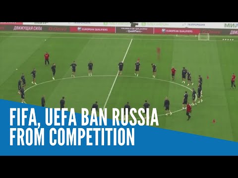 FIFA, UEFA ban Russia from competition