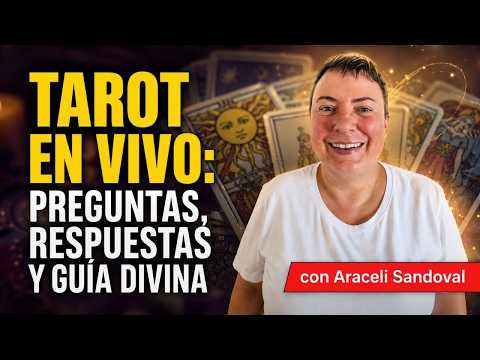 ✨ Live Tarot: Questions, Answers, and Divine Guidance I Araceli Sandoval ✨