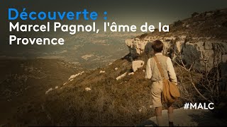 Découverte : Marcel Pagnol, l'âme de la Provence