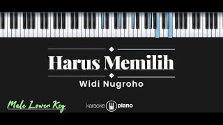 Harus Memilih - Widi Nugroho (KARAOKE PIANO - MALE LOWER KEY)