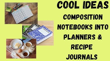COMPOSITION NOTEBOOKS INTO COOL HOLIDAY PLANNERS AND SPECIAL RECIPE JOURNALS THAT WORK FOR EVERYONE