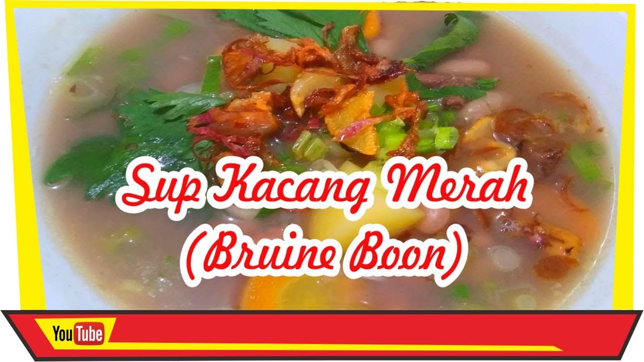 RESEP SUP KACANG MERAH DAGING SAPI ENAK || Resep Masakan Ibu Koes - YouTube