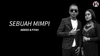 Sweetnya Lagu ni ~ Aideed & Fiyah - Sebuah Mimpi (Lirik) chords