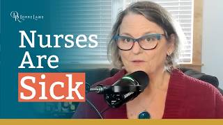 Why Nurses Are the Sickest Professionals in Healthcare