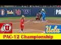 Utah vs ucla softball game highlights 2024 pac12 championship