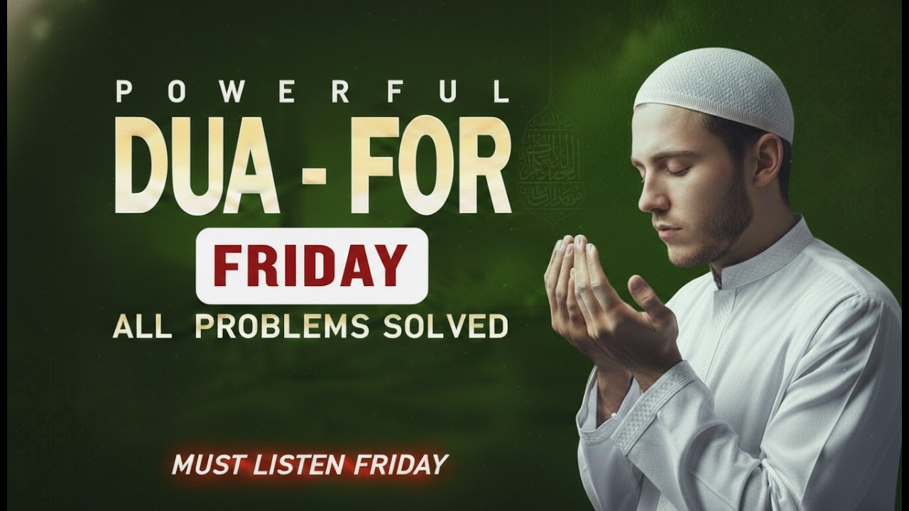 FRIDAY Quran Dua to Remove Problems | Rizq, Success & Complete Protection