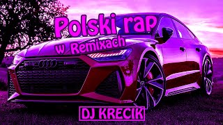 😈POLSKI RAP W REMIXACH 2023😈🔥 MUZA DO AUTA🔥                       ⛔️DJ KRECIK⛔️