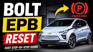 How To Reset The Chevrolet Bolt Epb System Easy Step-By-Step Guide