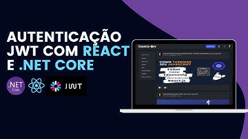 IMPLEMENTANDO AUTENTICAÇÃO JWT COM REACT.JS + .NET CORE