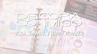 Decora Conmigo •• Happy Planner / Vista Semanal