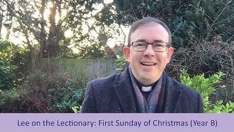 Lee on the Lectionary: 1st Sunday of Christmas (Year B)