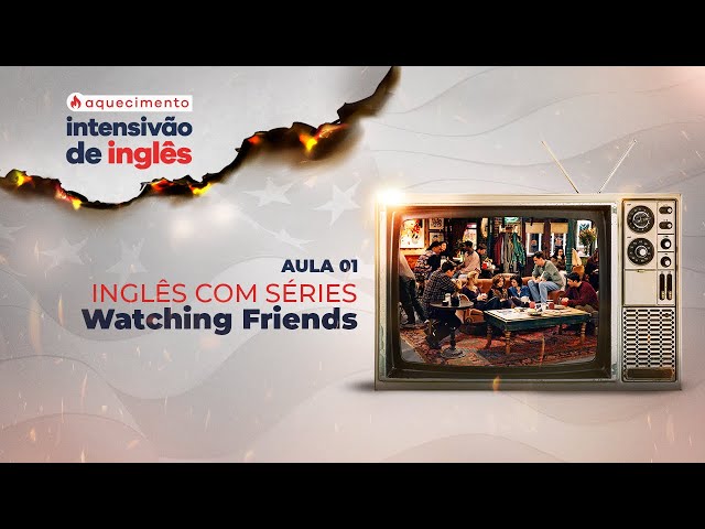 Friends, Aulas de Inglês online