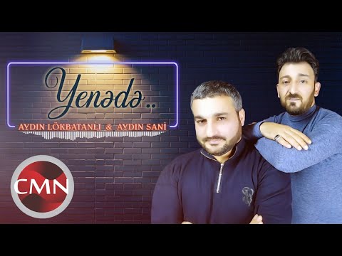 Aydın Sani & Aydın Lökbatanlı - Yenə Də | Azeri Music [OFFICIAL]