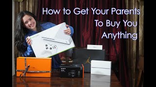 How to Get Your Parents to Buy Anything You Want